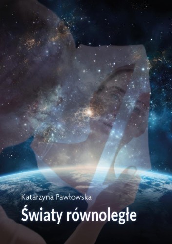 Światy równoległe, Katarzyna Pawłowska