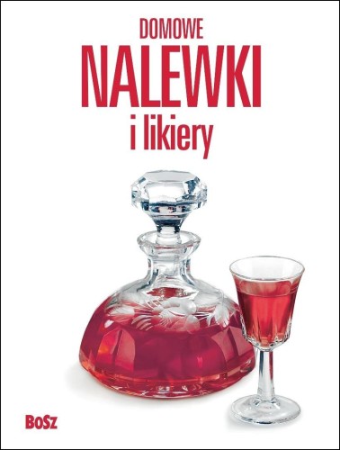 Domowe nalewki i likiery