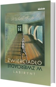 ZWIERCIADŁO W ZWIERCIADLE. LABIRYNT, MICHAEL ENDE