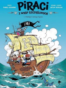 PIRACI Z WYSP SZCZĘŚLIWYCH T.1 PODSTĘP CZARNEGO...