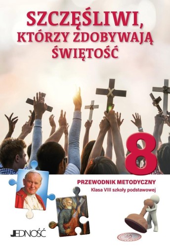 Szczęśliwi, którzy zdobywają świętość