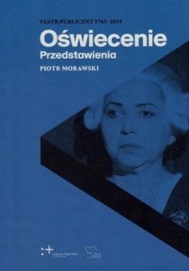 OŚWIECENIE. PRZEDSTAWIENIA, PIOTR MORAWSKI