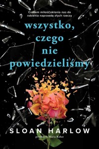 WSZYSTKO, CZEGO NIE POWIEDZIELIŚMY, SLOAN HARLOW