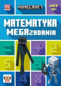 MINECRAFT. MATEMATYKA. MEGAZADANIA 12+