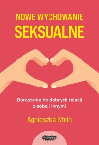 NOWE WYCHOWANIE SEKSUALNE W.2, AGNIESZKA STEIN