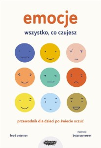 EMOCJE WSZYSTKO, CO CZUJESZ PRZEWODNIK DLA DZIECKA