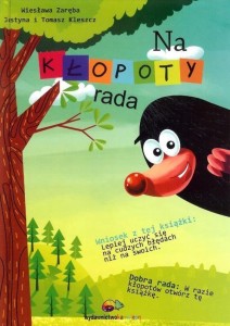 NA KŁOPOTY RADA, WIESŁAWA ZARĘBA, TOMASZ KLESZCZ