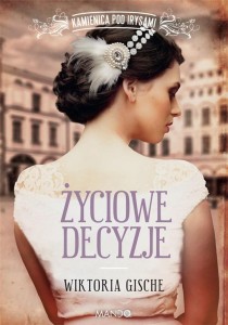 ŻYCIOWE DECYZJE., WIKTORIA GISCHE