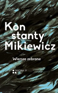 WIERSZE ZEBRANE, KONSTANTY MIKIEWICZ