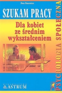 SZUKAM PRACY-DLA KOBIET ZE ŚREDNIM WYKSZTAŁCENIEM