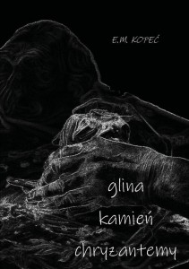 GLINA, KAMIEŃ I CHRYZANTEMY, E.M. KOPEĆ