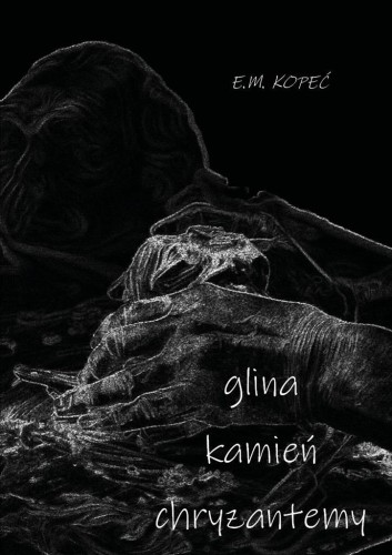Glina, kamień i chryzantemy, E.M. Kopeć