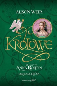 ANNA BOLEYN. OBSESJA KRÓLA, ALISON WEIR