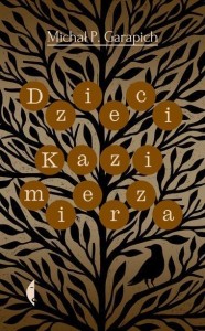 DZIECI KAZIMIERZA, MICHAŁ P. GARAPICH