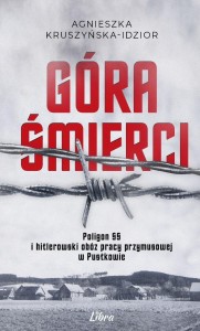 GÓRA ŚMIERCI. POLIGON SS I HITLEROWSKI OBÓZ...