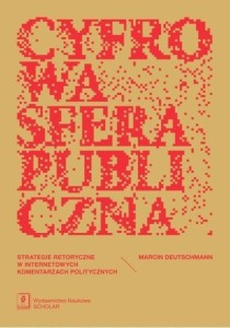 CYFROWA SFERA PUBLICZNA. STRATEGIE RETORYCZNE...