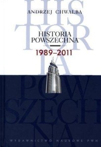 HISTORIA POWSZECHNA 1989-2011 BR, ANDRZEJ CHWALBA