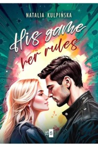 HIS GAME, HER RULES, NATALIA KULPIŃSKA