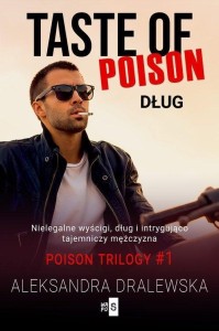 TASTE OF POISON. DŁUG, ALEKSANDRA DRALEWSKA