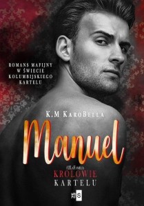 KRÓLOWIE KARTELU T.2 MANUEL, K.M KAROBELLA