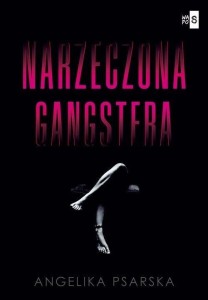 NARZECZONA GANGSTERA, ANGELIKA PSARSKA
