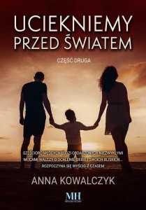 UCIEKNIEMY PRZED ŚWIATEM T.2, ANNA KOWALCZYK