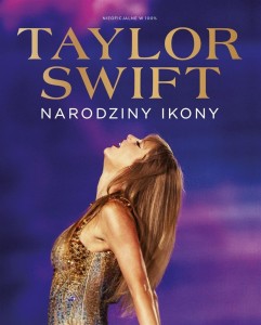 TAYLOR SWIFT - NARODZINY IKONY, PRACA ZBIOROWA