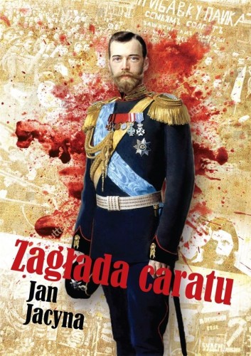 Zagłada caratu, Jan Jacyna