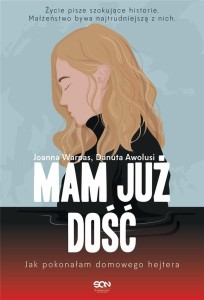 MAM JUŻ DOŚĆ. JAK POKONAŁAM DOMOWEGO HEJTERA