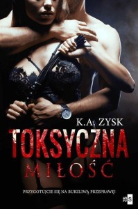 TOKSYCZNA MIŁOŚĆ, K.A. ZYSK