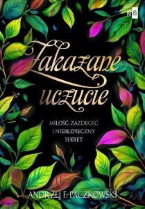 ZAKAZANE UCZUCIE, ANDRZEJ F. PACZKOWSKI