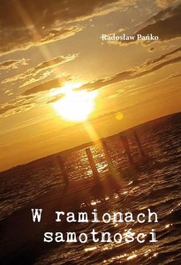 W RAMIONACH SAMOTNOŚCI, RADOSŁAW PAŃKO