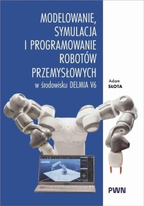 MODELOWANIE, SYMULACJA I PROGRAMOWANIE ROBOTÓW...