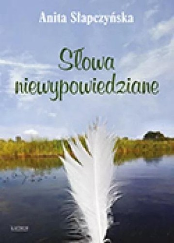 Słowa niewypowiedziane, Anita Słapczyńska