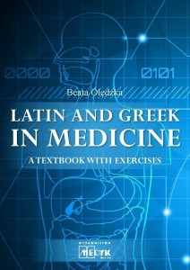 LATIN AND GREEK IN MEDICINE, BEATA OLĘDZKA
