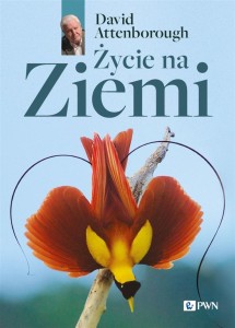 ŻYCIE NA ZIEMI. NAJWSPANIALSZA HISTORIA NA ŚWIECIE