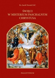 ŚWIĘCI W MISTERIUM PASCHALNYM CHRYSTUSA