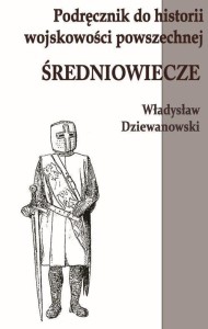 PODRĘCZNIK DO HISTORII WOJSKOWOŚCI ŚREDNIOWIECZE