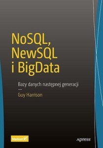 NOSQL, NEWSQL I BIGDATA. BAZY DANYCH NASTĘPNEJ...