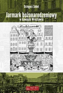 JARMARK BOŻONARODZENIOWY W DAWNYM WROCŁAWIU