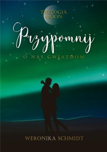 TRYLOGIA MOON T.3 PRZYPOMNIJ O NAS GWIAZDOM