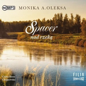 SPACER NAD RZEKĄ AUDIOBOOK, MONIKA A. OLEKSA