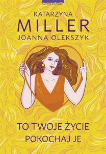 TO TWOJE ŻYCIE, POKOCHAJ JE