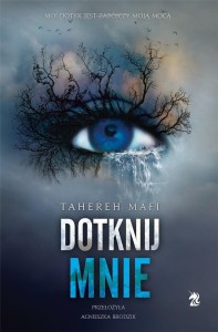 DOTKNIJ MNIE T.1 W.2, TAHEREH MAFI