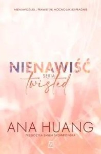 TWISTED T.3 NIENAWIŚĆ, ANA HUANG