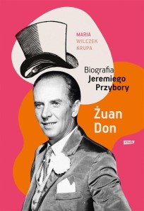ŻUAN DON. BIOGRAFIA JEREMIEGO PRZYBORY