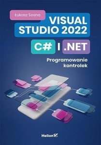 VISUAL STUDIO 2022, C# I .NET, ŁUKASZ SOSNA