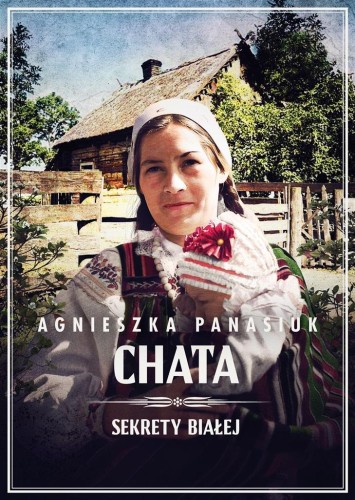 Sekrety Białej T.3 Chata, Agnieszka Panasiuk