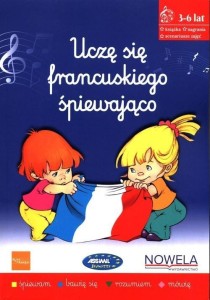 UCZĘ SIĘ FRANCUSKIEGO ŚPIEWAJĄCO 3-6 LAT + ONLINE