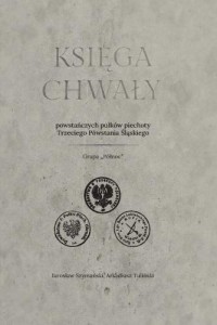 KSIĘGA CHWAŁY POWSTAŃCZYCH PUŁKÓW PIECHOTY...